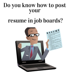 Do you know to post your resume in job boards?